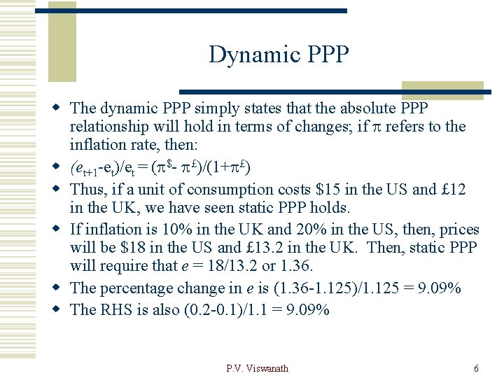 Dynamic PPP w The dynamic PPP simply states that the absolute PPP relationship will