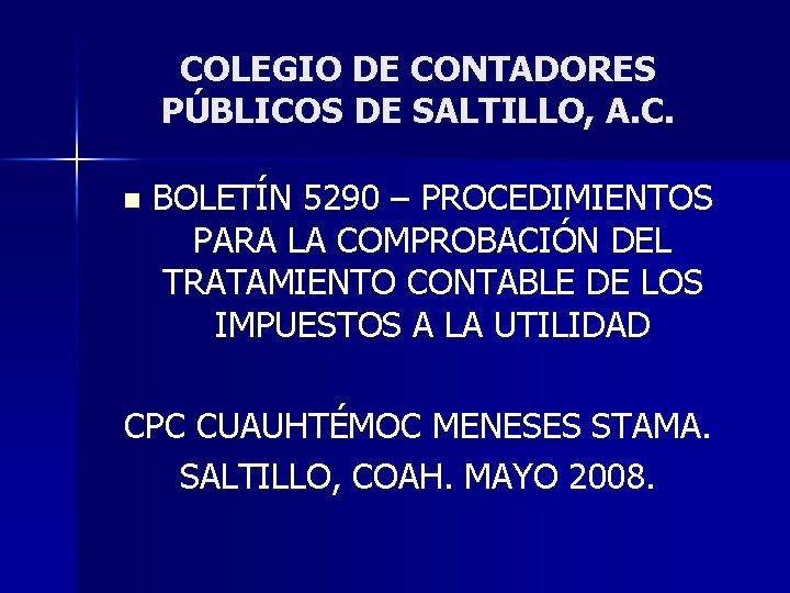 COLEGIO DE CONTADORES PÚBLICOS DE SALTILLO, A. C. n BOLETÍN 5290 – PROCEDIMIENTOS PARA