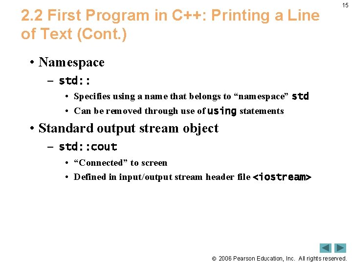 2. 2 First Program in C++: Printing a Line of Text (Cont. ) 15