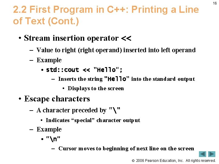 2. 2 First Program in C++: Printing a Line of Text (Cont. ) 16