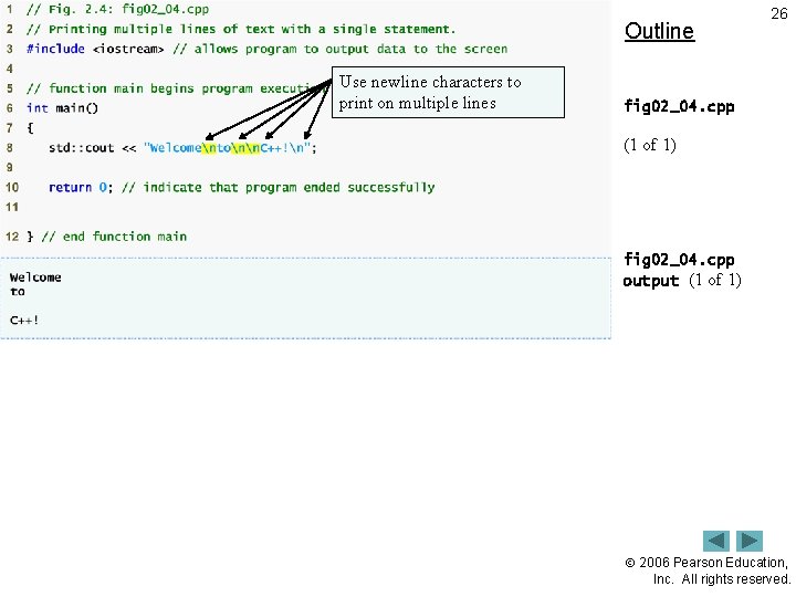 Outline Use newline characters to print on multiple lines 26 fig 02_04. cpp (1