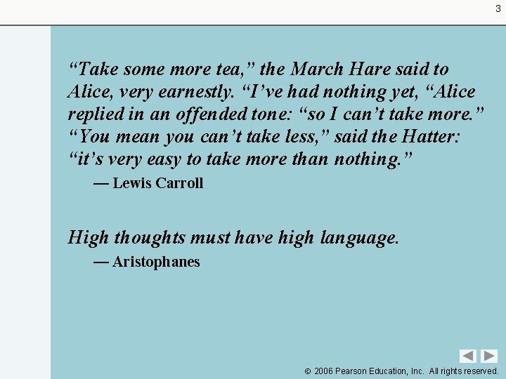 3 “Take some more tea, ” the March Hare said to Alice, very earnestly.