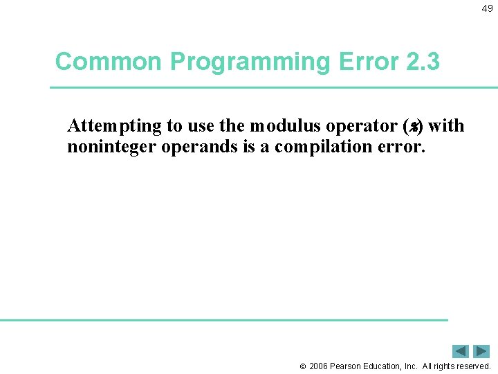 49 Common Programming Error 2. 3 Attempting to use the modulus operator (%) with