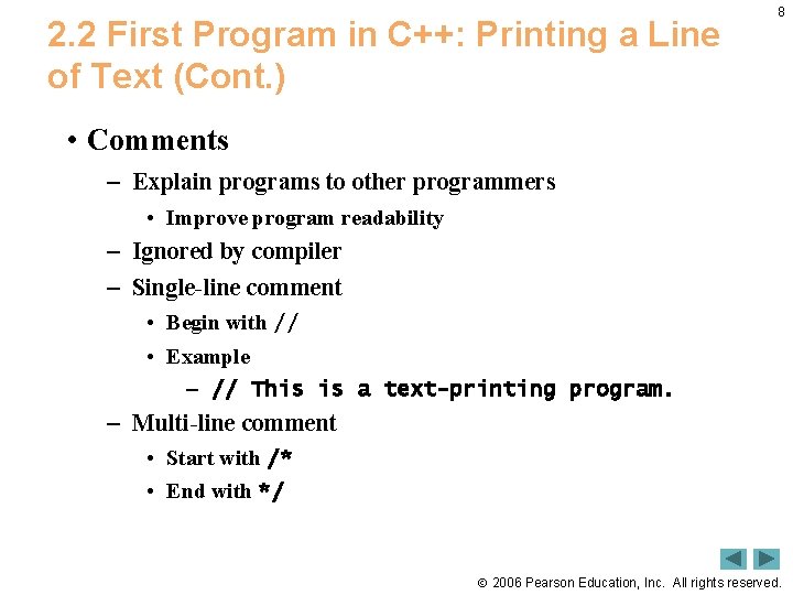 2. 2 First Program in C++: Printing a Line of Text (Cont. ) 8