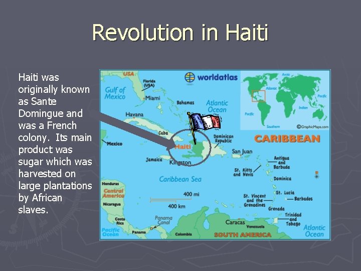 Revolution in Haiti was originally known as Sante Domingue and was a French colony.