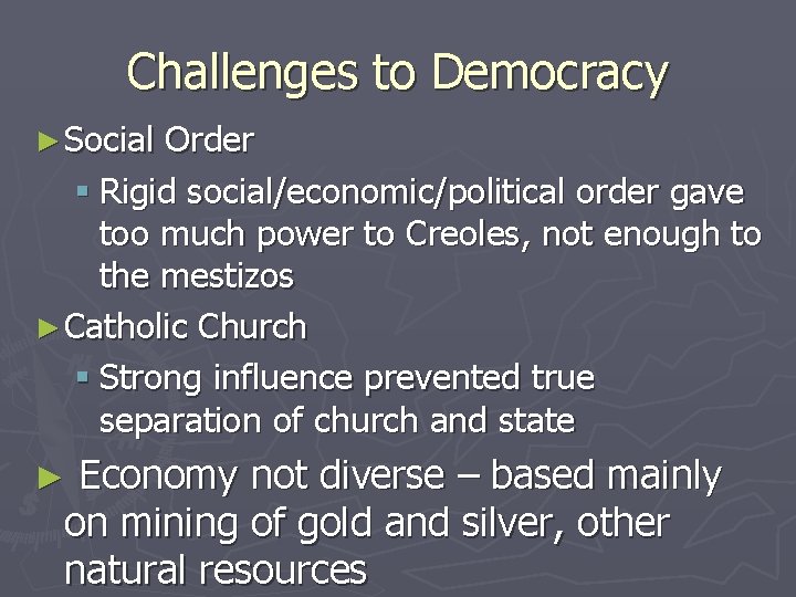 Challenges to Democracy ► Social Order § Rigid social/economic/political order gave too much power