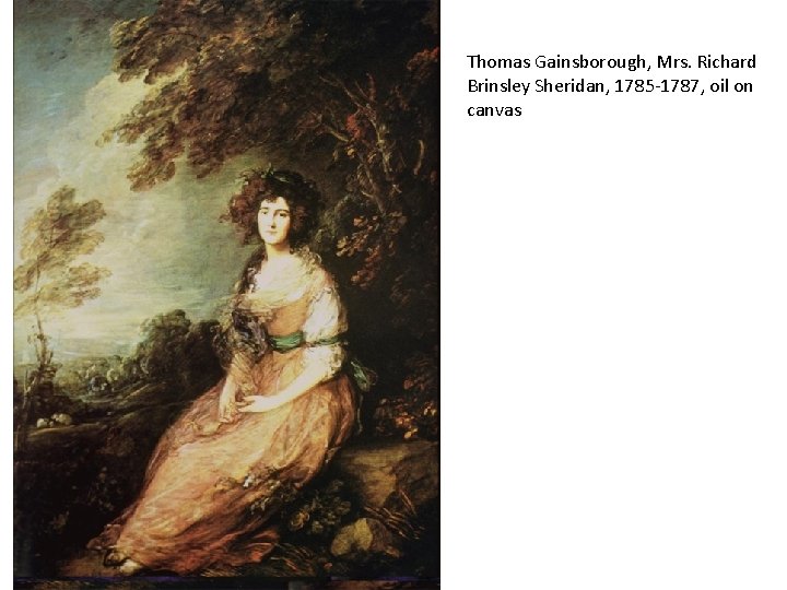 Thomas Gainsborough, Mrs. Richard Brinsley Sheridan, 1785 -1787, oil on canvas 