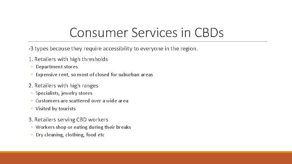 Consumer Services in CBDs -3 types because they require accessibility to everyone in the Consumer Services in CBDs -3 types because they require accessibility to everyone in the