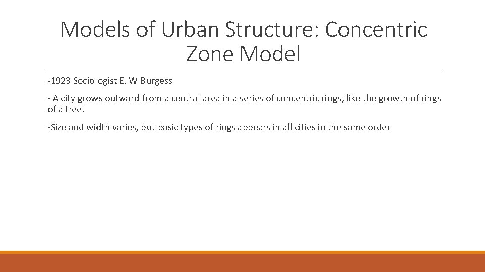 Models of Urban Structure: Concentric Zone Model -1923 Sociologist E. W Burgess - A Models of Urban Structure: Concentric Zone Model -1923 Sociologist E. W Burgess - A
