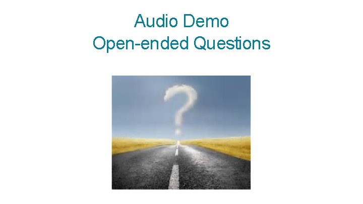 Audio Demo Open-ended Questions 