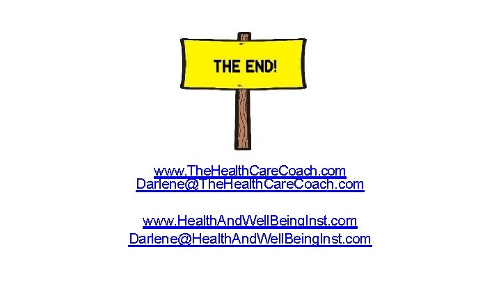 www. The. Health. Care. Coach. com Darlene@The. Health. Care. Coach. com www. Health. And.