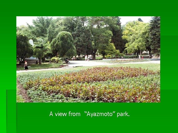 A view from “Ayazmoto” park. 