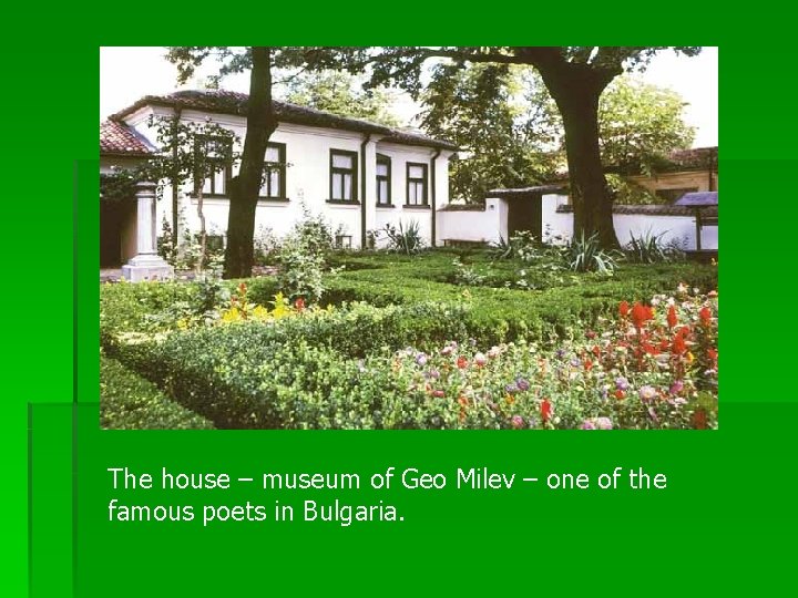 The house – museum of Geo Milev – one of the famous poets in
