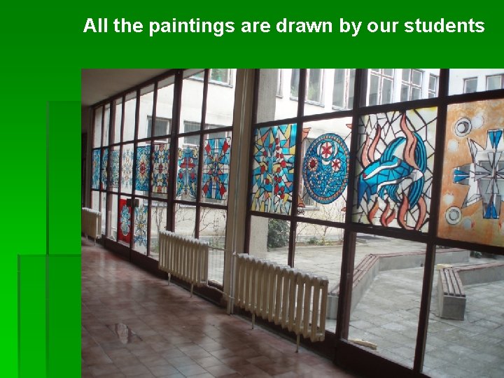 All the paintings are drawn by our students 