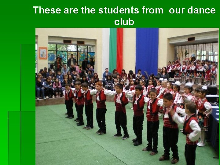 These are the students from our dance club 