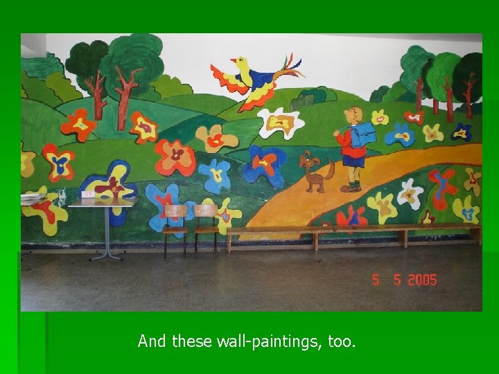 And these wall-paintings, too. 