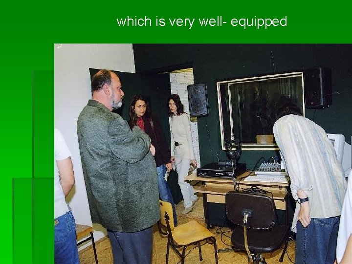 which is very well- equipped 