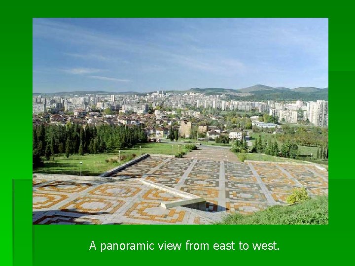 A panoramic view from east to west. 