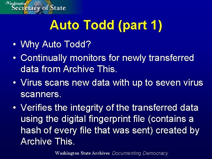Auto Todd (part 1) • Why Auto Todd? • Continually monitors for newly transferred