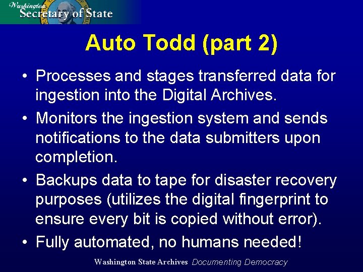 Auto Todd (part 2) • Processes and stages transferred data for ingestion into the