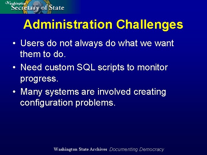Administration Challenges • Users do not always do what we want them to do.