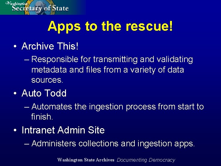 Apps to the rescue! • Archive This! – Responsible for transmitting and validating metadata