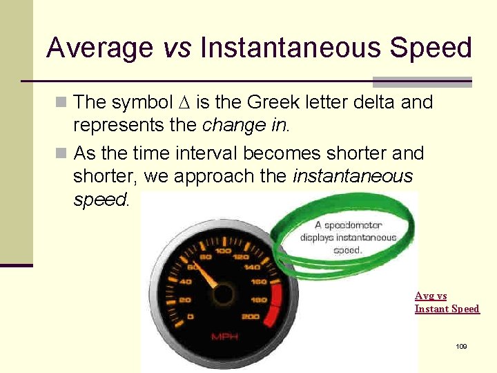 Average vs Instantaneous Speed n The symbol D is the Greek letter delta and