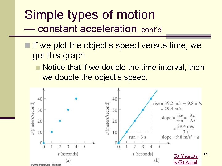 Simple types of motion — constant acceleration, cont’d n If we plot the object’s