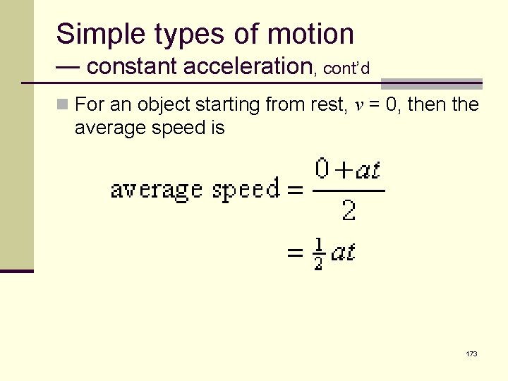 Simple types of motion — constant acceleration, cont’d n For an object starting from