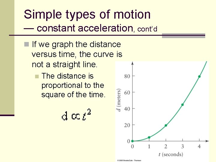 Simple types of motion — constant acceleration, cont’d n If we graph the distance