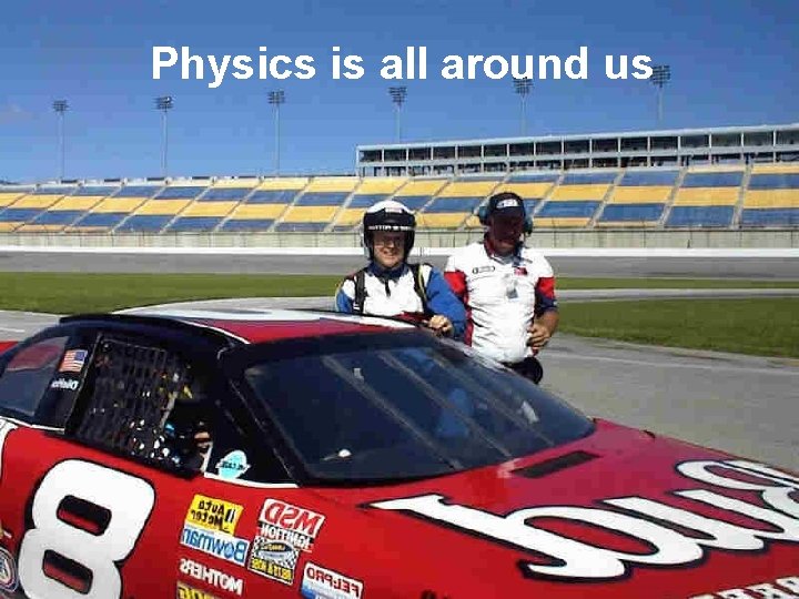 Physics is all around us 18 