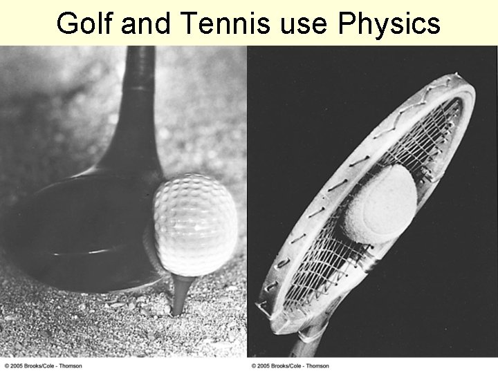 Golf and Tennis use Physics 21 