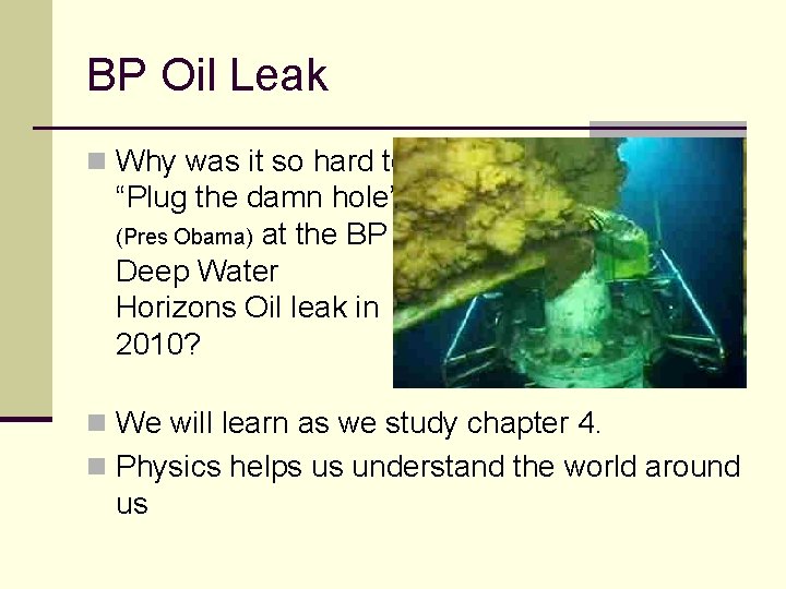 BP Oil Leak n Why was it so hard to “Plug the damn hole”