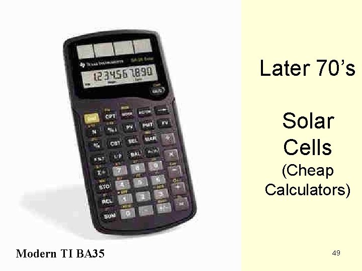 Later 70’s Solar Cells (Cheap Calculators) Modern TI BA 35 49 