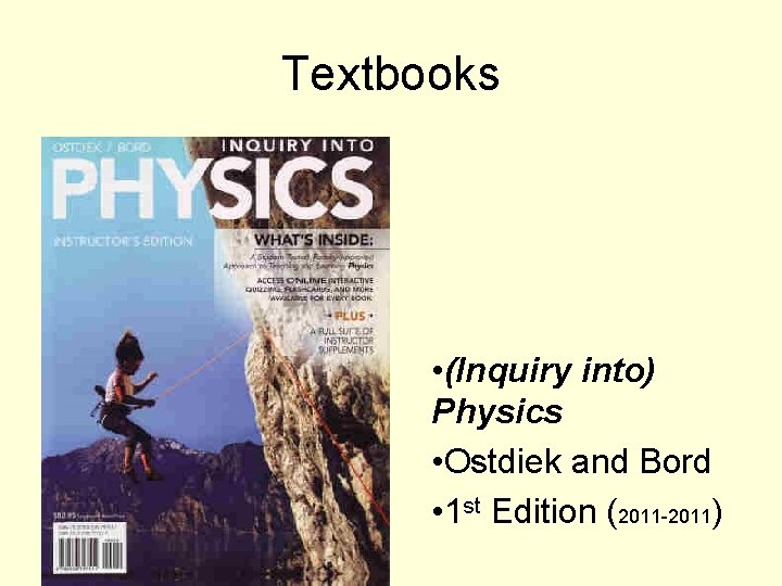 Textbooks • (Inquiry into) Physics • Ostdiek and Bord • 1 st Edition (2011