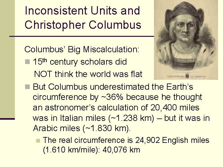 Inconsistent Units and Christopher Columbus’ Big Miscalculation: n 15 th century scholars did NOT