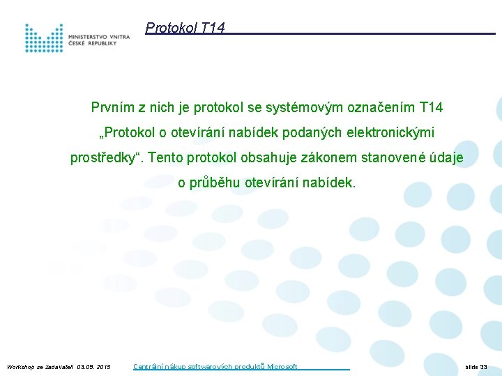 Protokol T 14 Prvním z nich je protokol se systémovým označením T 14 „Protokol