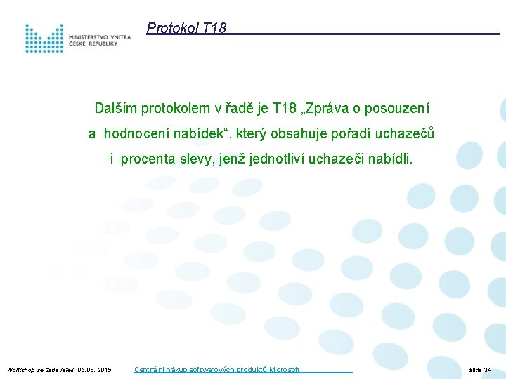 Protokol T 18 Dalším protokolem v řadě je T 18 „Zpráva o posouzení a_hodnocení