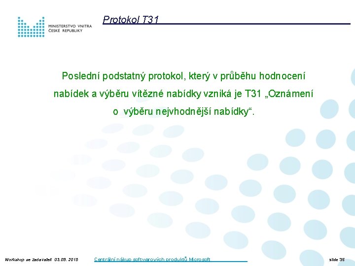 Protokol T 31 Poslední podstatný protokol, který v průběhu hodnocení nabídek a výběru vítězné