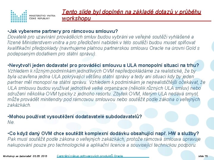 Tento slide byl doplněn na základě dotazů v průběhu workshopu • Jak vybereme partnery