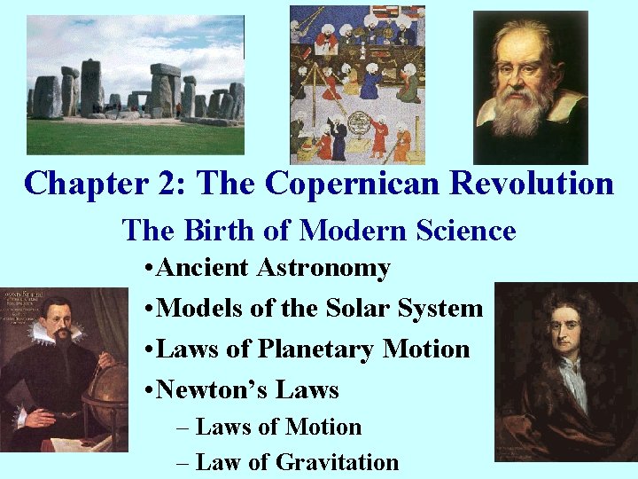 Chapter 2: The Copernican Revolution The Birth of Modern Science • Ancient Astronomy •