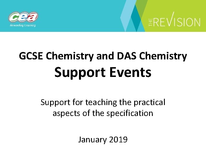 GCSE Chemistry and DAS Chemistry Support Events Support for teaching the practical aspects of