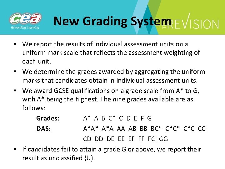 New Grading System • We report the results of individual assessment units on a