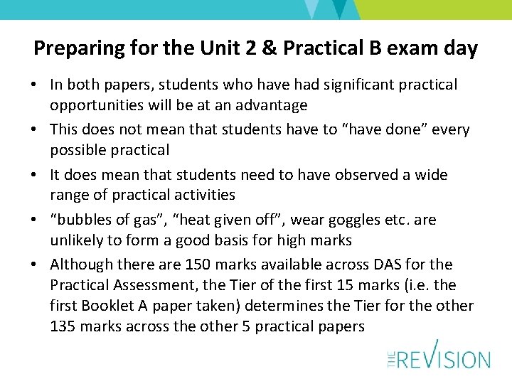 Preparing for the Unit 2 & Practical B exam day • In both papers,