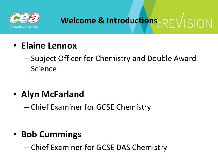 Welcome & Introductions • Elaine Lennox – Subject Officer for Chemistry and Double Award