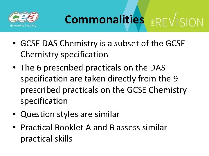 Commonalities • GCSE DAS Chemistry is a subset of the GCSE Chemistry specification •