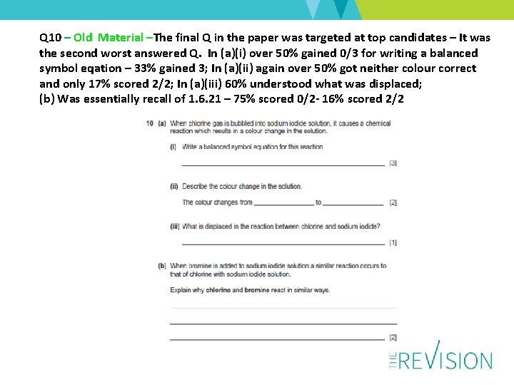 Q 10 – Old Material –The final Q in the paper was targeted at