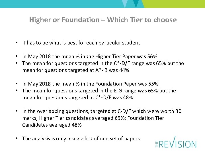  Higher or Foundation – Which Tier to choose • It has to be