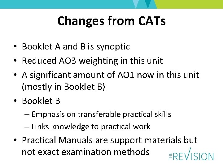 Changes from CATs • Booklet A and B is synoptic • Reduced AO 3