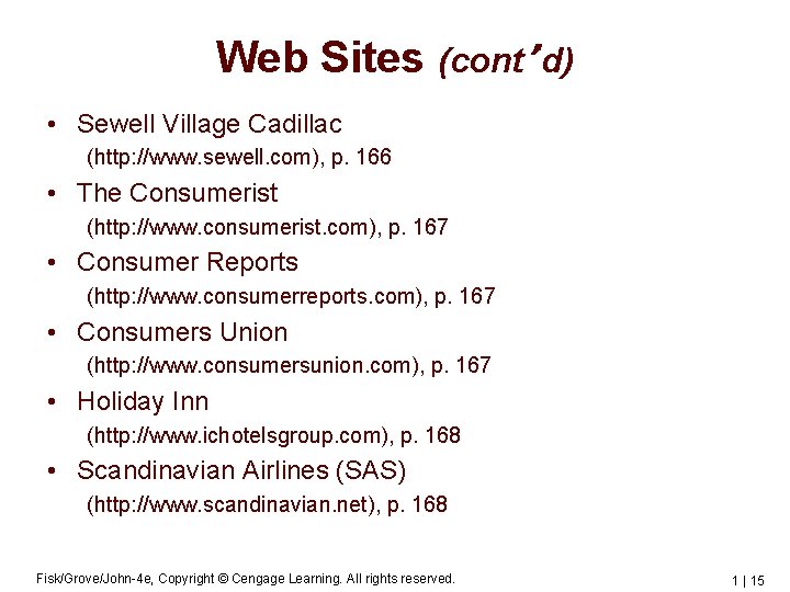 Web Sites (cont’d) • Sewell Village Cadillac (http: //www. sewell. com), p. 166 •